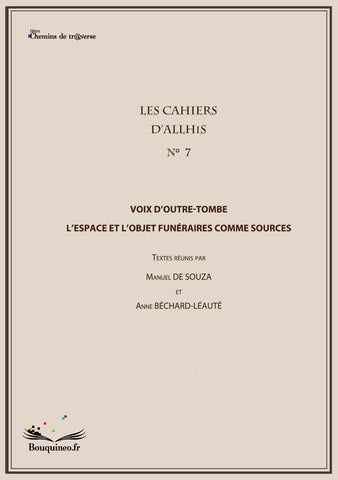Les Cahiers d'Allhis n°7: Voices from beyond the grave - Space and the funerary object as sources