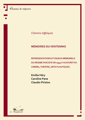 Mémoires du Ventennio - Représentations et enjeux mémoriels du régime fasciste de 1945 à aujourd'hui.