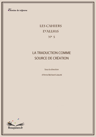 Les Cahiers d'Allhis n°5: Translation as a source of creation