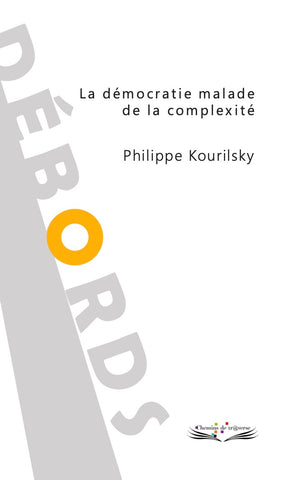 La démocratie malade de la complexité - Philippe Kourilsky