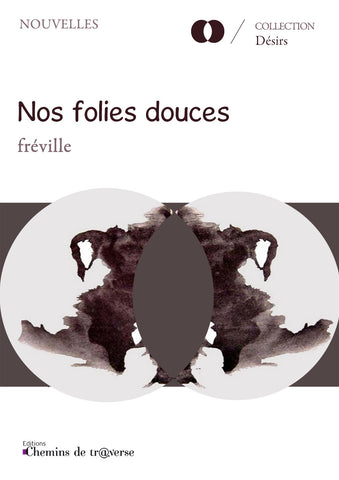 Couverture de Nos folies douces par fréville, éd. Chemins de tr @verse [2014]