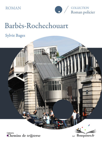 Couverture de Barbès-Rochechouart, par Sylvie Bages, éd. Chemins de tr@verse 2010
