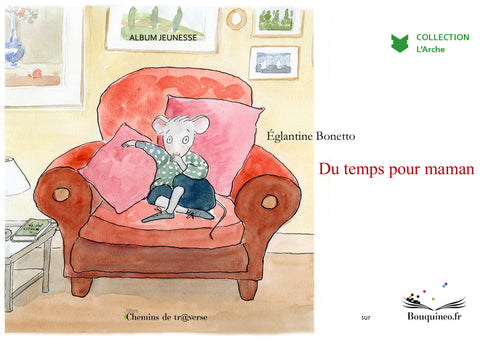 Couverture de Du temps pour maman, par Eglantine Bonetto, éd. Chemins de tr@verse 2012
