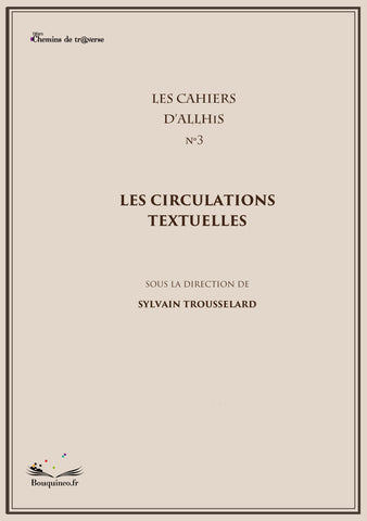 Les Cahiers d'Allhis n°3 : Les circulations textuelles - Sylvain Trousselard (dir.)